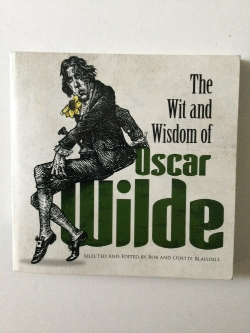 The Wit And Wisdom Of Oscar Wilde, Ed Bob and Odette Blaisdell, 2012