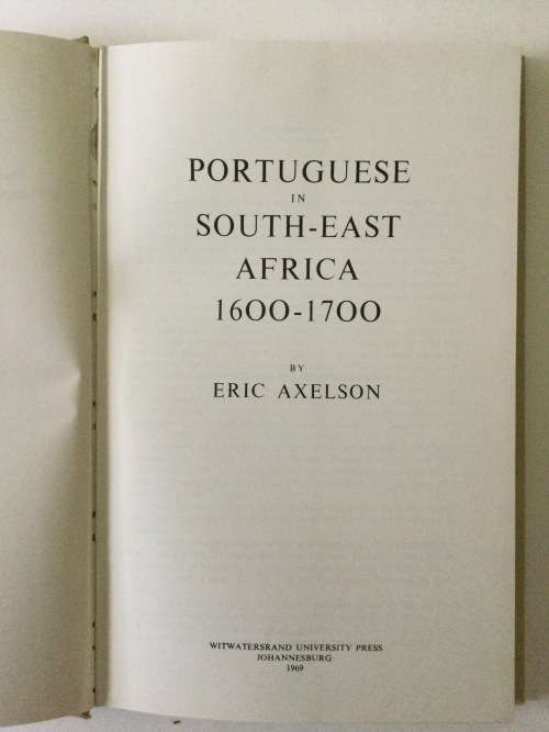 Portuguese In South-East Africa 1600-1700, Eric Axelson, 1969, reprint