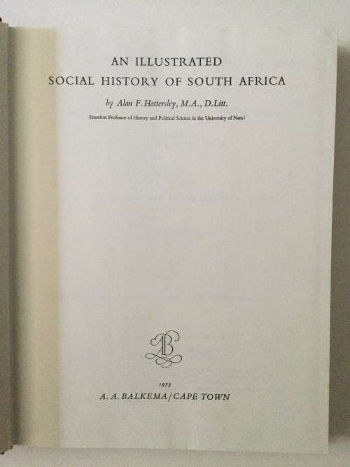 An Illustrated Social History Of South Africa, AF Hattersley, 1973, reprint