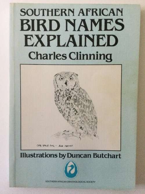 Southern African Bird Names Explained, Charles Clinning, 1989