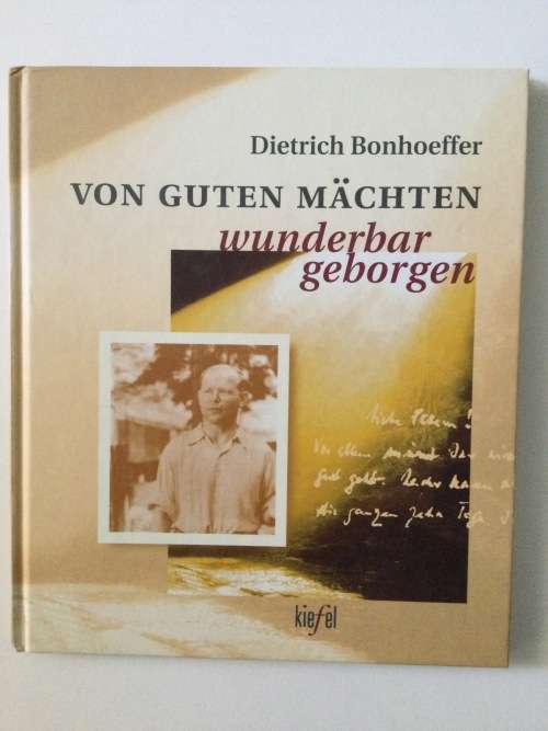 Von Guten Machten Wunderbar Geborgen, Dietrich Bonhoeffer, Kiefel, 2001
