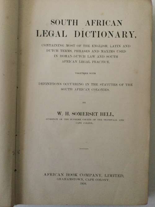 South African Legal Dictionary, WHS Bell, 1910