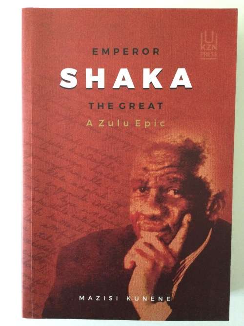 Emperor Shaka The Great, A Zulu Epic, Mazisi Kunene, 2017