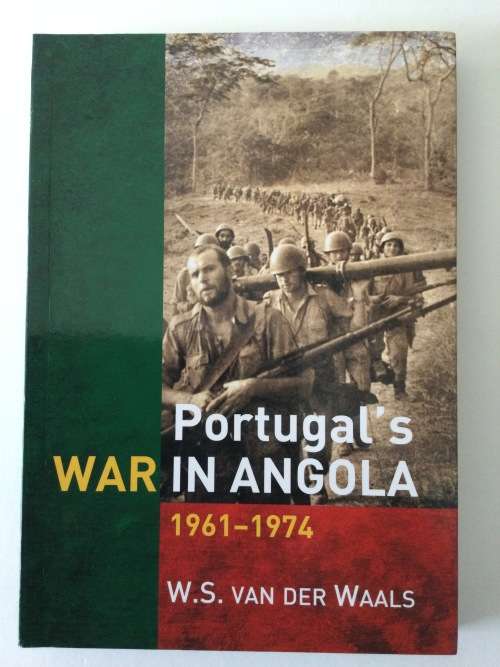Portugal`s War In Angola, 1971-1974, WS Van Der Waals, 2011