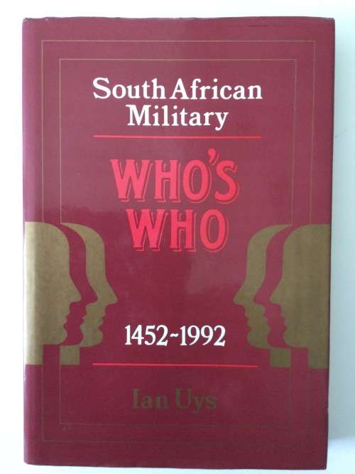 South African Military, Who`s Who, 1452-1992, Ian Uys, 1992, first edition