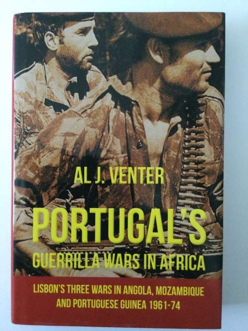 Portugal`s Guerilla Wars In Africa, AL J Venter, 2013, first edition