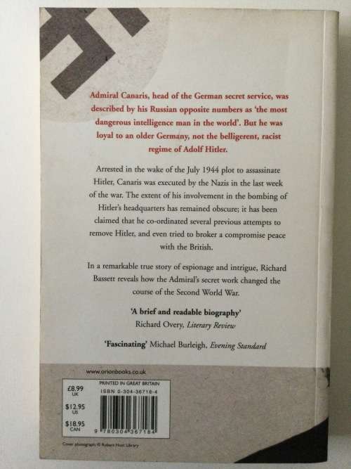 Hitler`s Spy Chief, The Wilhelm Canaris Mystery, Richard Bassett, 2005