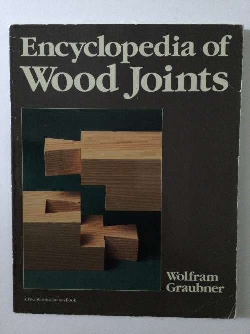 Encyclopedia of Wood Joints, Wolfram Graubner, 1992