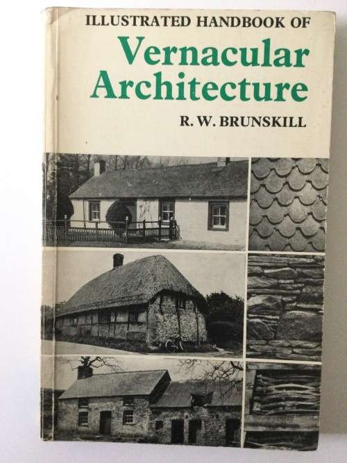 Illustrated Handbook of Vernacular Architecture, RW Brunskill, 1978