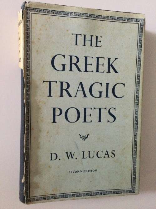 The Greek Tragic Poets, DW Lucas, 1959, revised/second edition