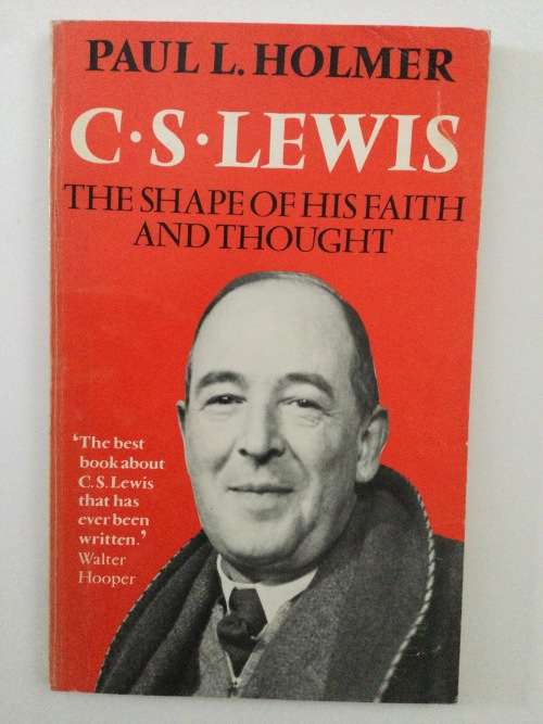 C.S. Lewis, The Shape of his Faith and Thought, Paul L Holmer, 1977