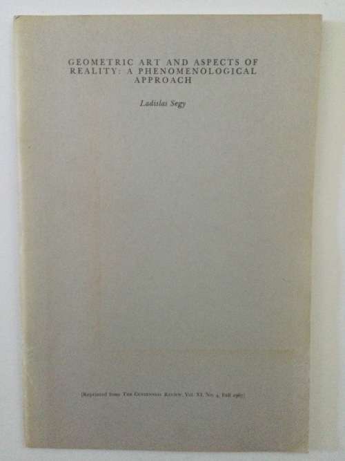 Geometric Art And Aspects Of Reality: A Phenomelogical Approach, Ladislas Segy, 1967