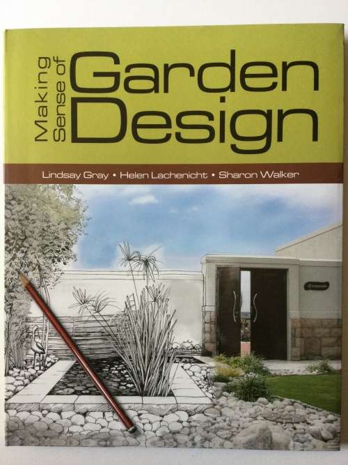 Making Sense of Garden Design, L Grey, H Lachenicht, S Walker, 2009