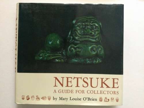 Netsuke, a Guide for Collectors, Mary Louise O`Brien, 1971