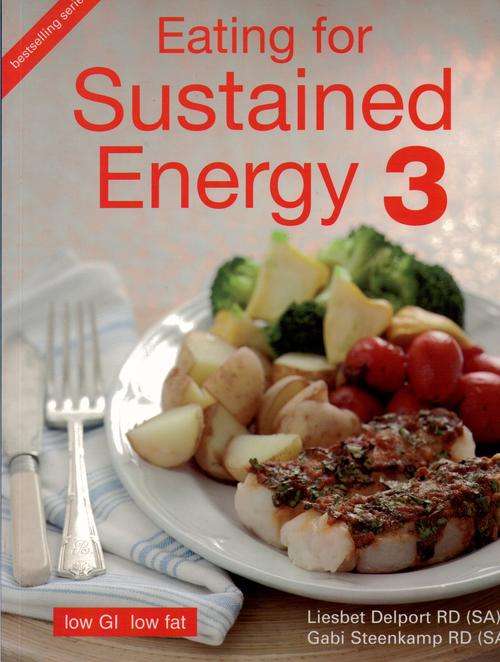 Eating For Sustained Energy 3, Gabi Steenkamp & Liesbet Delport, ISBN: 9780624046158 (Soft cover)