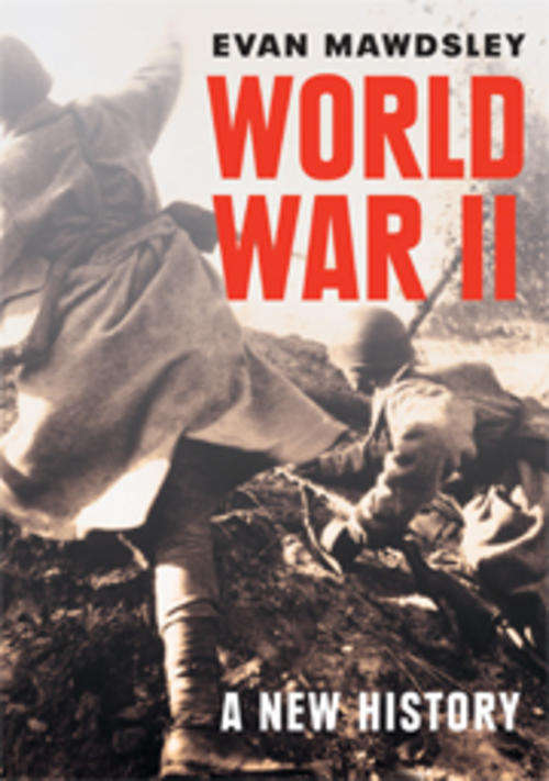 World War II - A New History, Evan Mawdsley, 9780521608435, Cambridge University Press