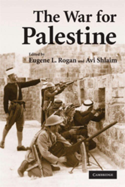 The War for Palestine - Rewriting the History of 1948 2nd Ed, Cambridge University  Press