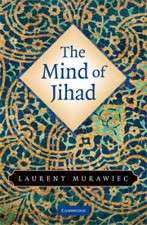The Mind of Jihad,   Laurent Murawiec, CambridgeUniversity Press