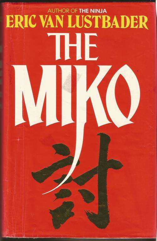 The Miko - Eric van Lustbader 1984 Reprint 512 Pages