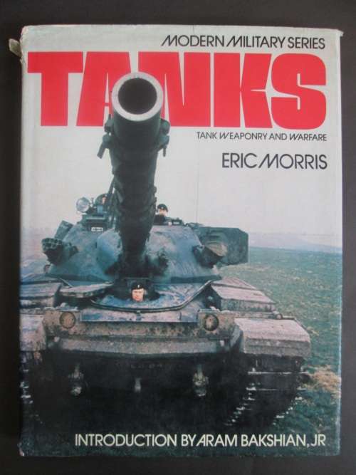 Modern Military Series Tanks - Eric Morris 1975 144 pages