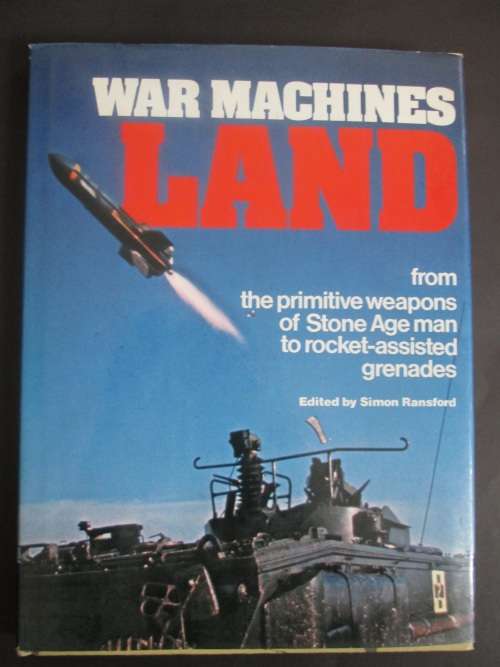 War Machines - Land Simon Ransford 1975 140 pages