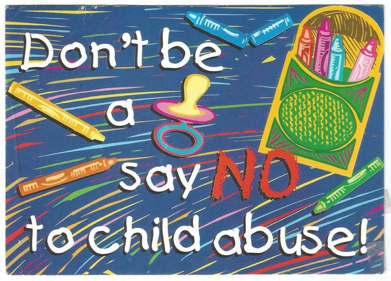 Post Card- Postcard- DON`T BE A BABY SAY NO TO CHILD ABUSE- Used- Cancel- Thematic- Writing