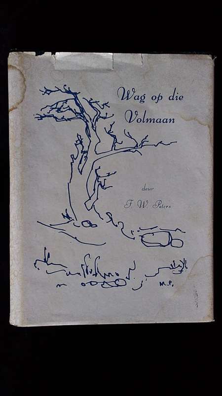1974-Wag op die Volmaan-Author F.W.Peters-Signed by Author-80 Pages