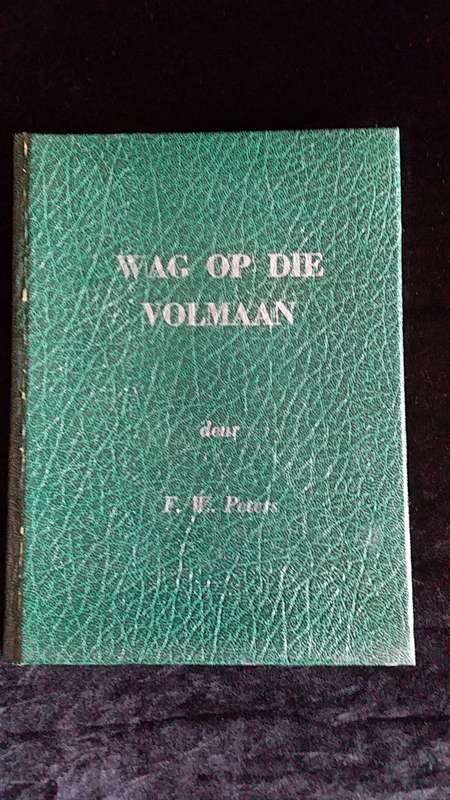 1974-Wag op die Volmaan-Author F.W.Peters-Signed by Author-80 Pages