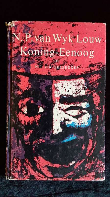 Book- N.P. Van Wyk Louw- Koning Eenoog of nie vir geleerdes-1963- 69 Pages