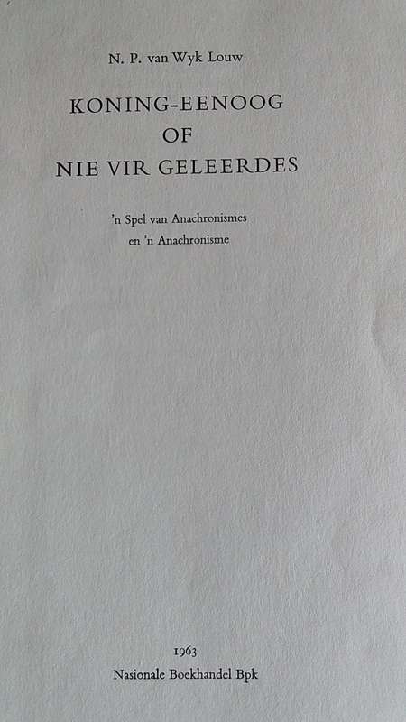 Book- N.P. Van Wyk Louw- Koning Eenoog of nie vir geleerdes-1963- 69 Pages