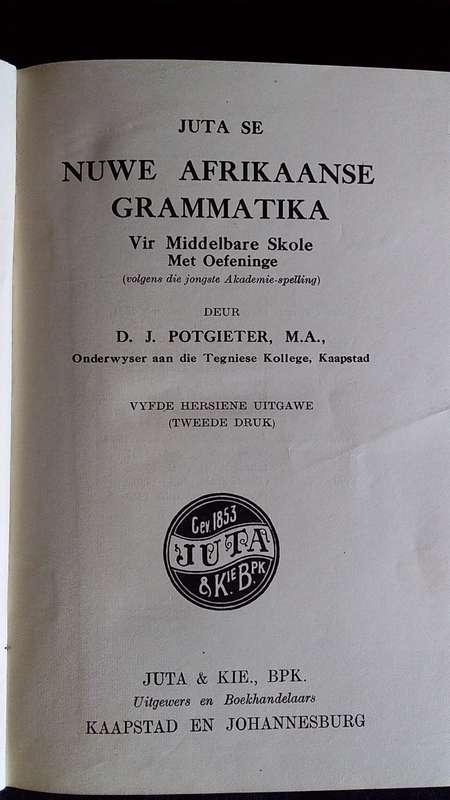 Book- 1940- Juta se Nuwe Afrikaanse Grammatika- D.J. Potgieter- 297 Pages 5th Issue, 2nd Printing