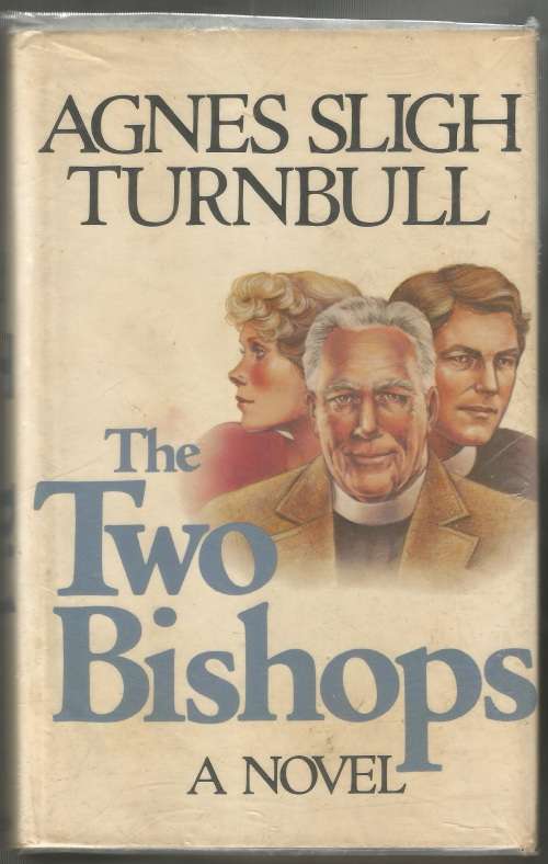 Book-The Two Bishops-A Novel-Agnes Sligh Turnbull -1980-279-page Book-Fair Condition- Hard Cover