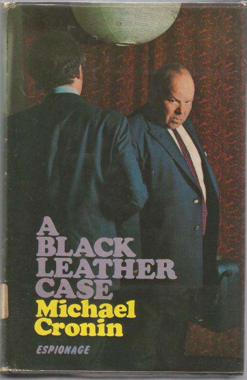 Book-A Black Leather Case-Espionage-Michael Cronin-1971-174-page Book-Fair Condition-Hard Cover