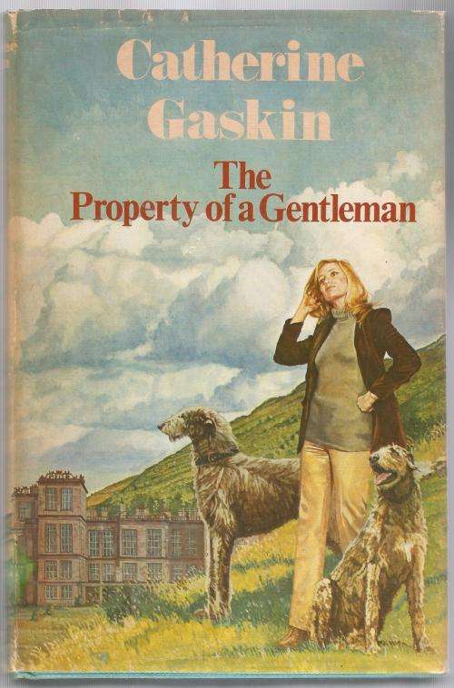 Book-The Property of a Gentleman-Catherine Gaskin-1975-318-page Book-Fair Condition-Hard Cover