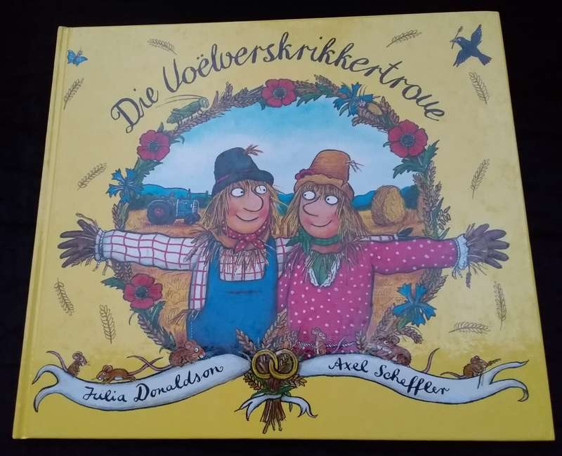 2017-Book-Die Voelverskrikkertroue-Julia Donaldson and Axel Scheffler-Excellent Condition.