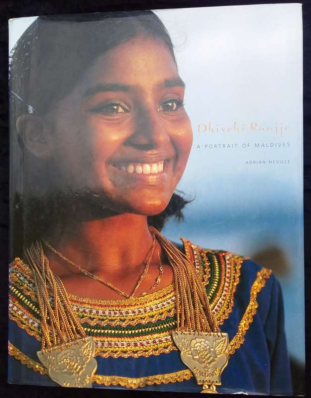 2011-Book-Dhivehi Raajje A portrait of Maldives-Adrian Neville-Signed-Excellent Condition-Pg1-Pg214.