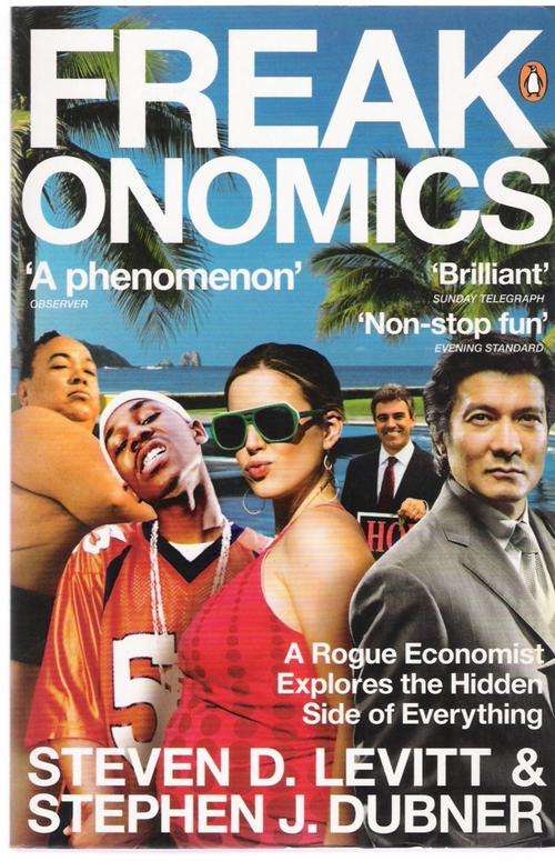 Freakonomics  -  Steven D. Levitt & Stephen J. Dubner