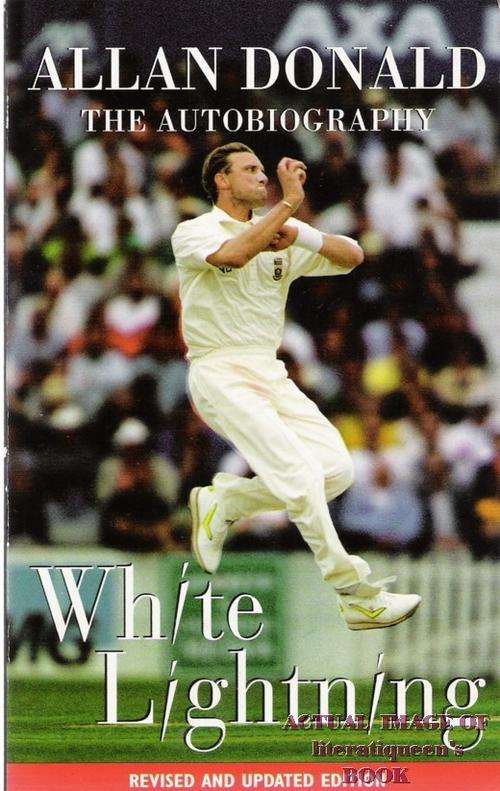 White Lightning:  Allan Donald, The Autobiography