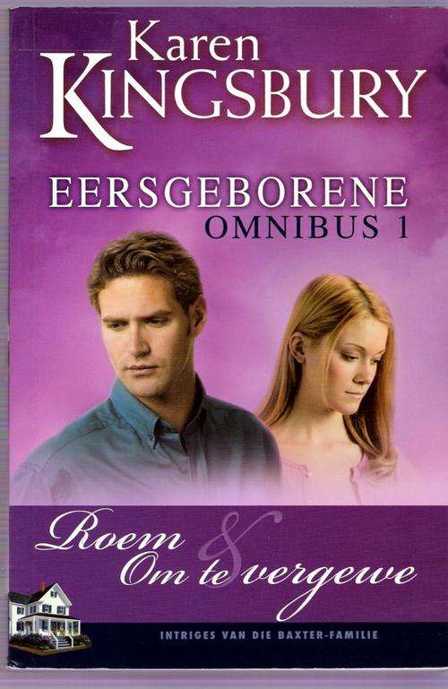 Karen Kingsbury - Eersgeborene ~ Omnibus 1