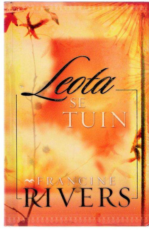 LEOTA SE TUIN  -  Francine Rivers