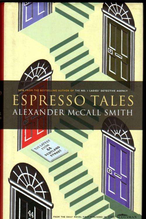 Espresso Tales ~ Alexander McCall Smith (h/c as New)