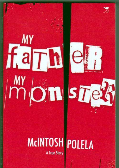 My father My Monster ~ McIntosh Polela
