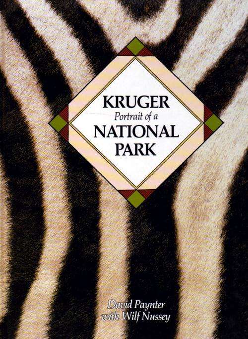 KRUGER: Portrait of a National Park - by David Paynter with Wilf Nussey