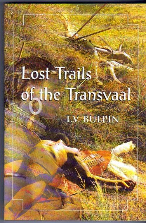 Lost Trails of the Transvaal - T. V . Bulpin  (Brand New Softcover)