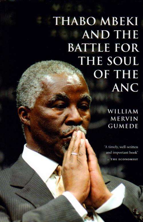 Thabo Mbeki and the Battle for the Soul of the ANC ~ William M Gumede (As New!)