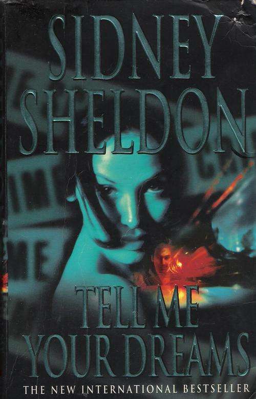 Tell Me Your Dreams - Sidney Sheldon.