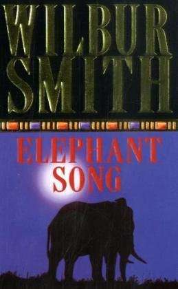Elephant Song  -  Wilbur Smith