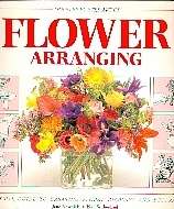 THE STEP BY STEP ART OF FLOWER ARRANGING - Jane Newdick & Neil Sutherland