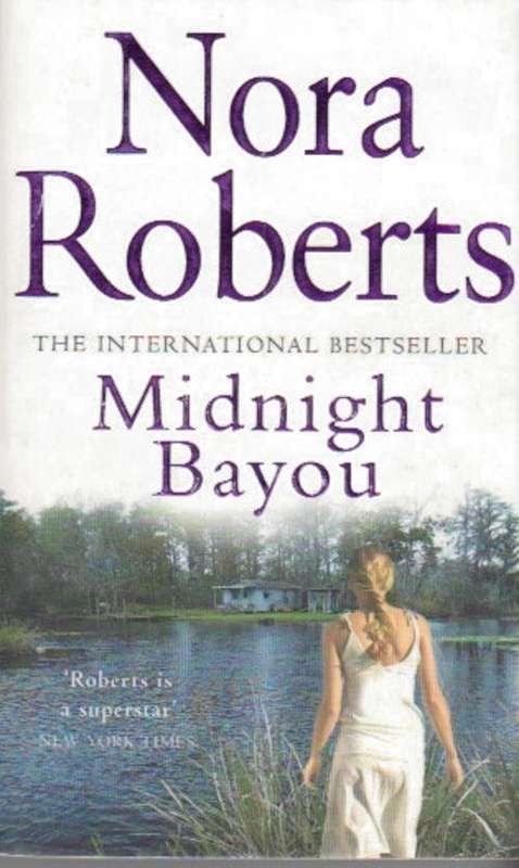 Nora Roberts - Midnight Bayou