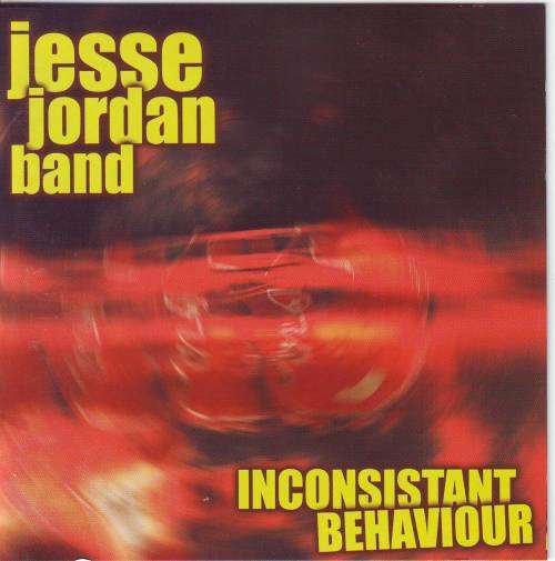 THE JESSE JORDAN BAND - Inconsistent behaviour 6009660 006883 (FREE BULK SHIPPING)